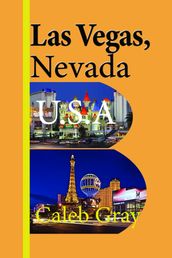 Las Vegas, Nevada U.S.A: Travel Guide