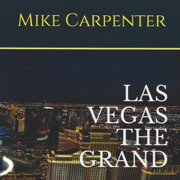 Las Vegas The Grand - Mike Carpenter