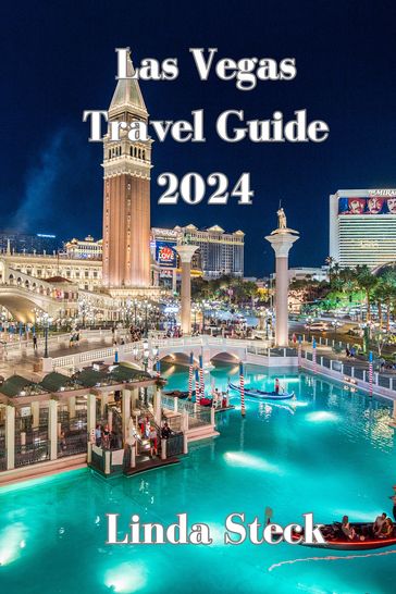 Las Vegas Travel Guide 2024 - Linda Steck