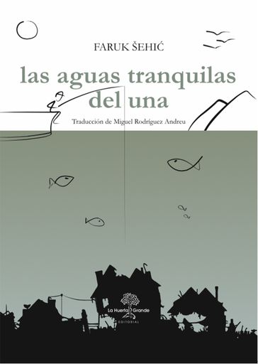 Las aguas tranquilas del Una - Faruk Šehi