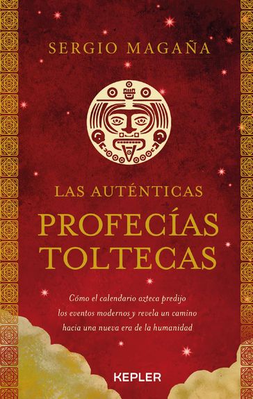 Las auténticas profecías toltecas - Sergio Magaña