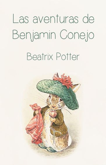 Las aventuras de Benjamín Conejo - Beatrix Potter
