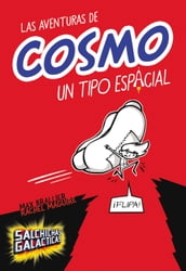 Las aventuras de Cosmo, un tipo espacial (Salchichas galácticas 1)