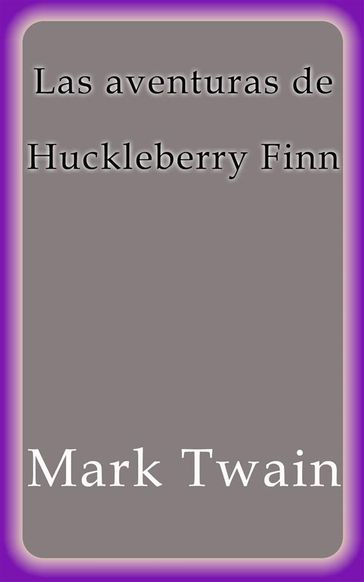 Las aventuras de Huckleberry Finn - Twain Mark