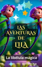 Las aventuras de Lila, la libélula mágica