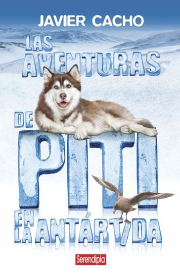 Las aventuras de Piti en la Antártida - Javier Cacho