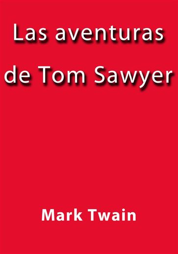 Las aventuras de Tom Sawyer - Twain Mark