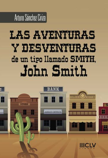 Las aventuras y desventuras de un tipo llamado Smith, John Smith - Arturo Sánchez Ciriza