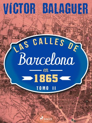 Las calles de Barcelona en 1865. Tomo II - Víctor Balaguer