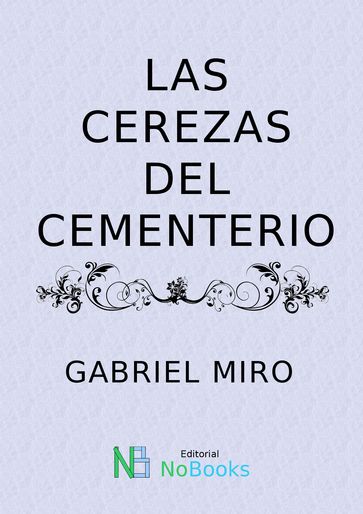 Las cerezas del cementerio - Gabriel Miro