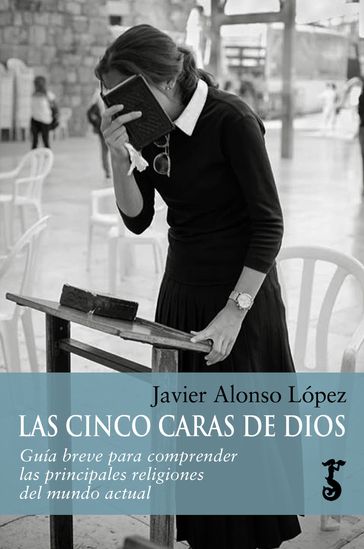 Las cinco caras de Dios - Javier Alonso López