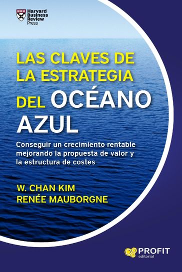 Las claves de la Estrategia del Océano Azul. Ebook - Reneé Mauborgne - W. Chan Kim