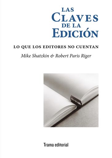 Las claves de la edición - Mike Shatzkin - Robert Paris Riger - Íñigo García Ureta