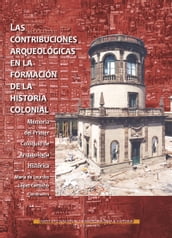 Las contribuciones arqueológicas en la formación de la historia colonial