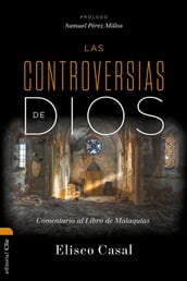 Las controversias de Dios: Comentario al Libro de Malaquías