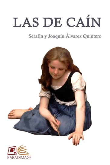 Las de Caín - Joaquin Alvarez Quintero - Serafín Alvarez Quintero