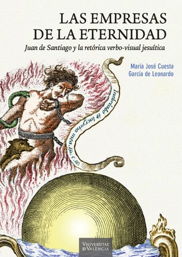Las empresas de la eternidad. Juan de Santiago y la retórica verbo-visual jesuítica - Mª José Cuesta García de Leonardo