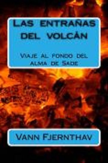 Las entrañas del volcán. Viaje al fondo del alma de Sade - Vann Fjernthav