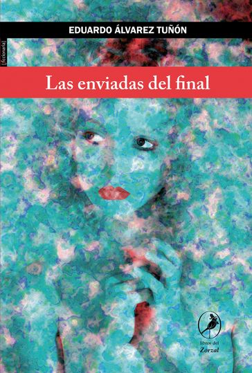 Las enviadas del final - Eduardo Álvarez Tuñón