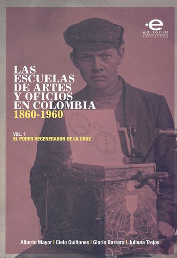 Las escuelas de artes y oficios en Colombia (1860-1960) - varios Autores