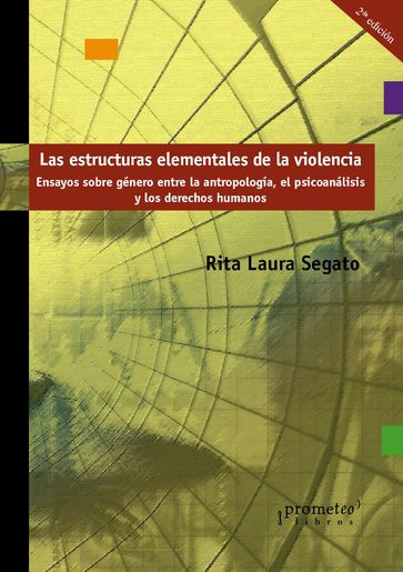 Las estructuras elementales de la violencia - Rita laura Segato
