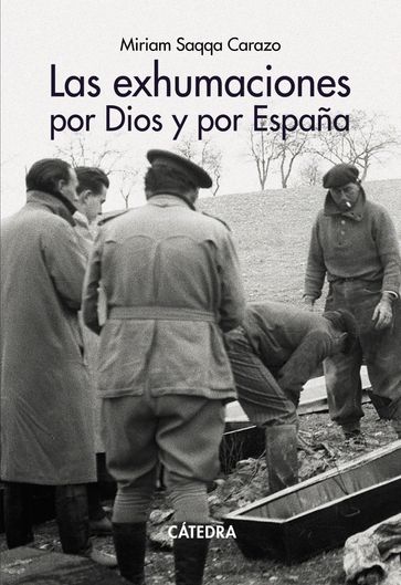 Las exhumaciones por Dios y por España - Miriam Saqqa Carazo