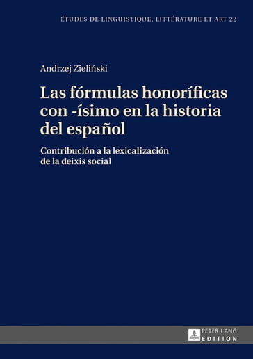 Las fórmulas honoríficas con -ísimo en la historia del español - Katarzyna Wolowska - Andrzej Zieliski