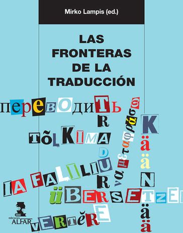 Las fronteras de la traducción. Las prácticas traductivas como cuestión sociocultural - Mirko Lampis