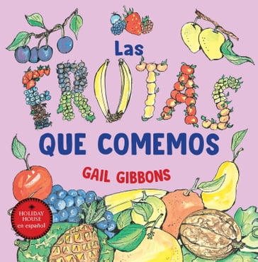 Las frutas que comemos - Gail Gibbons