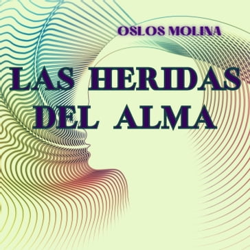 Las heridas del alma - Oslos Molina