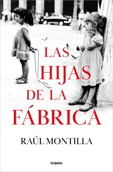 Las hijas de la fábrica - Raúl Montilla