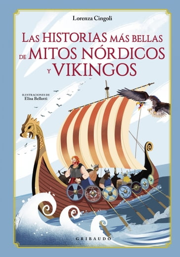 Las historias más bellas de mitos nórdicos y vikingos - Elisa Belloti - Lorenza Cingoli