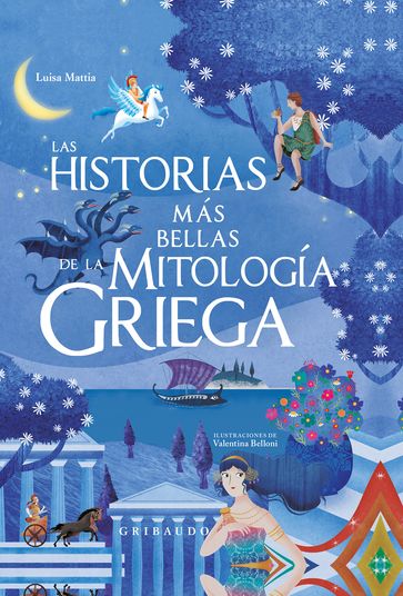 Las historias más bellas de la mitología griega - Mattia Luisa