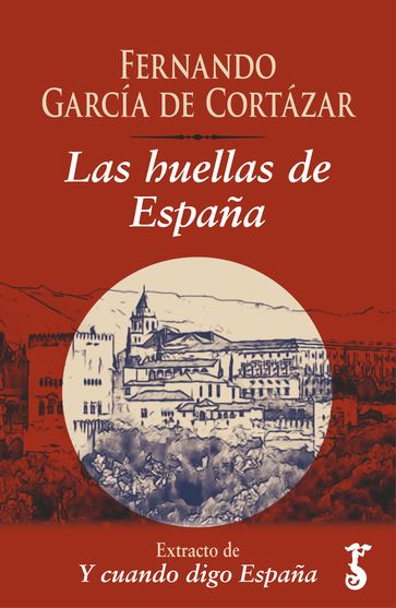Las huellas de España - Fernando Garcia de Cortazar