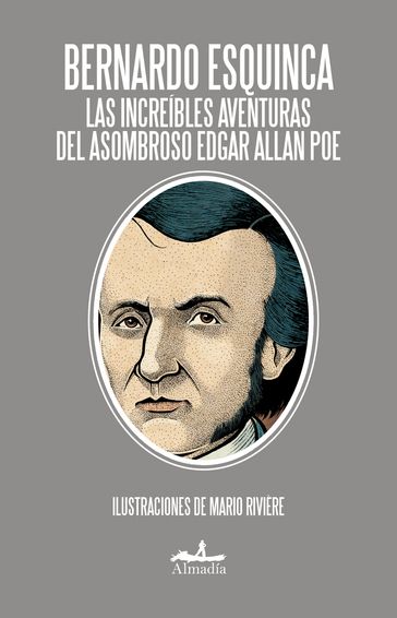 Las increíbles aventuras del asombroso Edgar Allan Poe - Alejandro Magallanes - Bernardo Esquinca