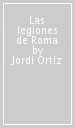 Las legiones de Roma