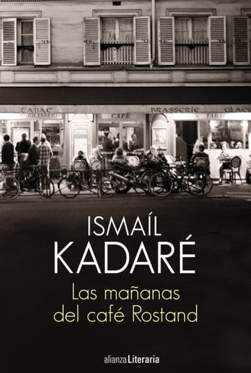 Las mañanas del café Rostand - Ismail Kadaré