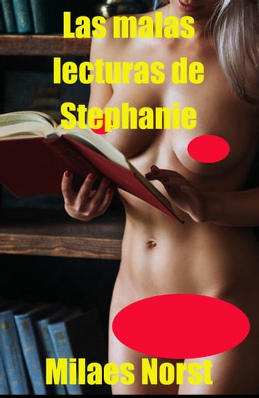 Las malas lecturas de Stephanie - Milaes Norst