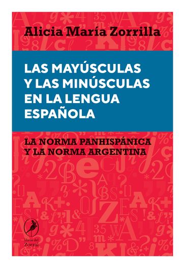 Las mayúsculas y las minúsculas en la lengua española - Alicia María Zorrilla