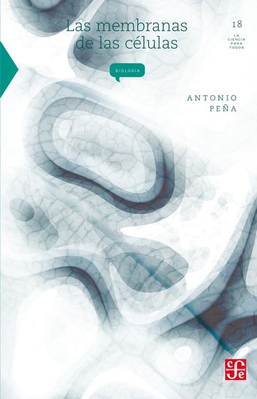 Las membranas de las células - Antonio Peña