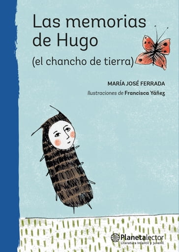 Las memorias de Hugo (el chancho de tierra) - María José Ferrada