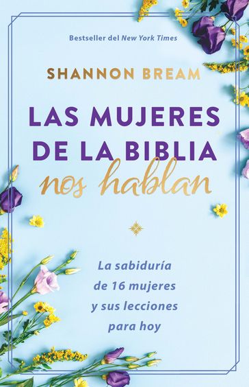 Las mujeres de la biblia hablan / The Women of the Bible Speak - Shannon Bream