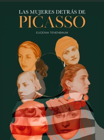 Las mujeres detrás de Picasso - Eugenia Tenenbaum