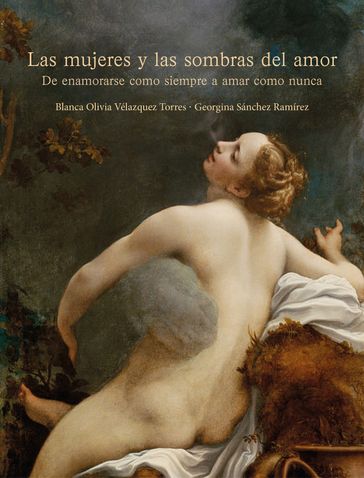 Las mujeres y las sombras del amor - Blanca Olivia Vélazquez Torres - Georgina Sánchez Ramírez