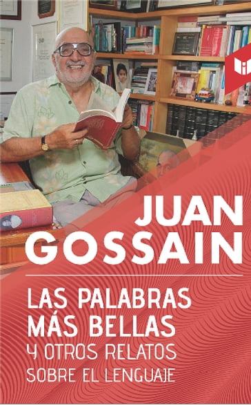 Las palabras más bellas y otros relatos sobre el lenguaje - Juan Gossain