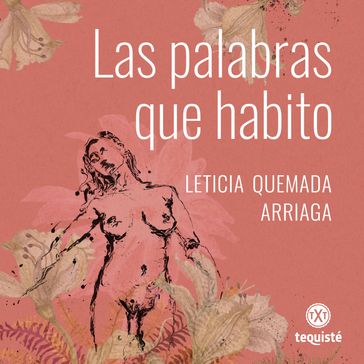 Las palabras que habito - Leticia Quemada Arriaga - Mercedes Gómez Gago
