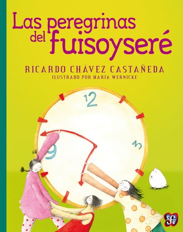 Las peregrinas del fuisoyseré - Ricardo Chávez Castañeda