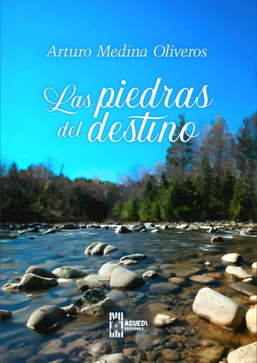 Las piedras del destino - Arturo Medina Oliveros