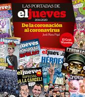 Las portadas de El Jueves (2014-2020). De la coronación al coronavirus