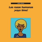 Las razas humanas ¡vaya timo!